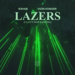 Обложка R3HAB & Vion Konger - Lazers (I Can't Stop Dancing)