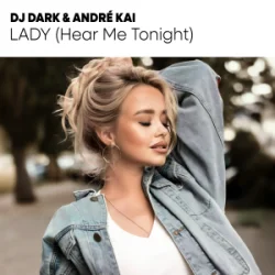 Обложка Dj Dark & André Kai - Lady (Hear Me Tonight)