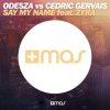Odesza Vs Cedric Gervais feat. Zyra - Say My Name (Remix)