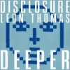 Disclosure & Leon Thomas - Deeper