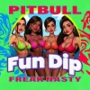 Freak Nasty & Pitbull - Fun Dip