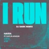 HAVEN. - I Run (Dj Dark Remix)