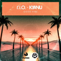 Обложка R.I.O. & KYANU - Good Vibe