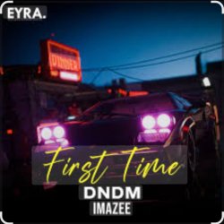 Обложка DNDM & Imazee - First Time