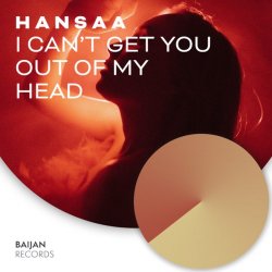 Обложка H A N S A A - I Can't Get You Out Of My Head (Original Mix)