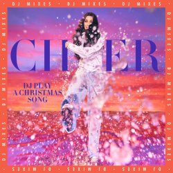 Обложка Cher - DJ Play A Christmas Song (Extended)