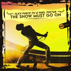 Обложка Alex Ponce DJ & Noel Pastor - The Show Must Go On