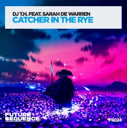 Обложка DJ T.H. feat. Sarah de Warren - Catcher in the Rye