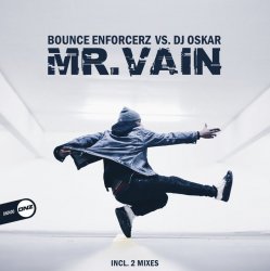 Обложка Bounce Enforcerz vs DJ Oskar - Mr. Vain (Bounce Enforcerz Mix)