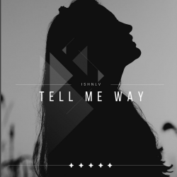 Обложка ISHNLV - Tell Me Way