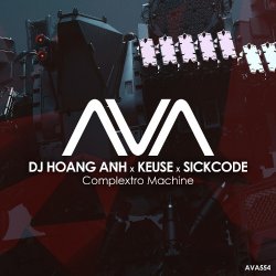 Обложка DJ Hoang Anh x Keuse x SICKCODE - Complextro Machine
