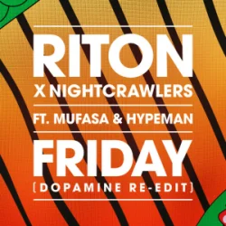 Обложка Riton & Nightcrawlers - Friday (Dopamine Re-Edit) [feat. Mufasa & Hypeman]