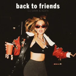 Обложка DJ Dark & ADEN - Back to Friends