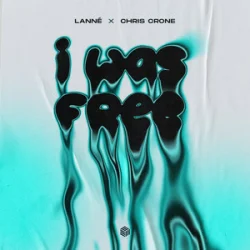 Обложка LANNÉ & Chris Crone - I Was Free