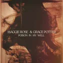 Обложка Maggie Rose & Grace Potter - Poison In My Well