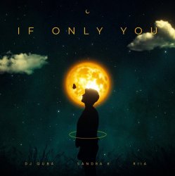 Обложка DJ Quba x Sandra K x RIIA - If Only You