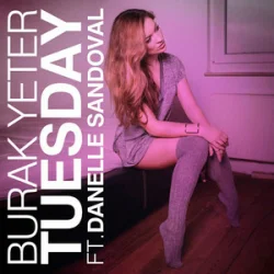 Обложка Burak Yeter - Tuesday (feat. Danelle Sandoval)