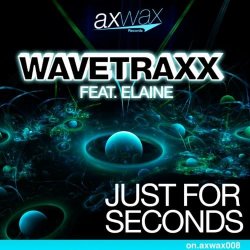 Обложка Wavetraxx - Just For Seconds (feat Elaine - Re-Loop Remix)
