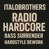 ItaloBrothers - Radio Hardcore (Bass Surrender Hardstyle Remix)