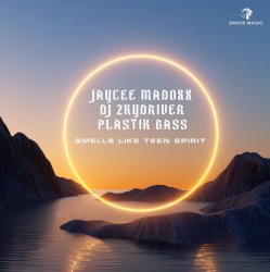 Обложка Jaycee Madoxx, DJ Zkydriver, Plastik Bass - Smells Like Teen Spirit