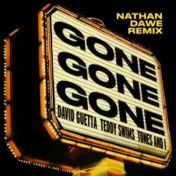 Обложка David Guetta & Teddy Swims & Tones And I - Gone Gone Gone (Nathan Dawe Remix)