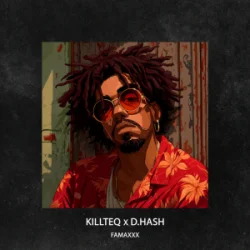 Обложка KILLTEQ & D.HASH - Famaxxx