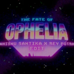 Обложка Taylor Swift - The Fate of Ophelia (Whisnu Santika & Rey Putra Edit)