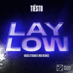 Обложка Tiesto - Lay Low (Nick Strand x Mio Remix)