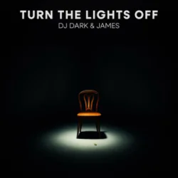 Обложка DJ Dark & James - Turn the Lights Off