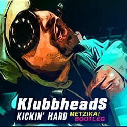 Обложка Klubbheads - Kickin' Hard (DJ Daddy Trance Extended Remix)