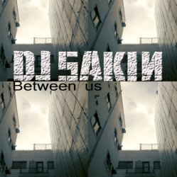 Обложка DJ Sakin - Between Us (Dream Man Remix)