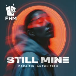 Обложка Papa Tin & Anton Fish - Still Mine