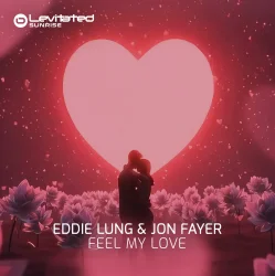 Обложка Eddie Lung & Jon Fayer - Feel My Love (Extended Mix)