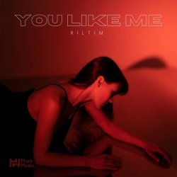Обложка RILTIM - You Like Me