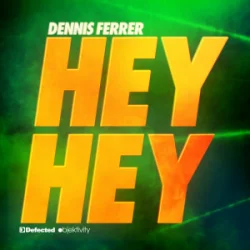 Обложка Dennis Ferrer - Hey Hey (Chriss Jay Remix)