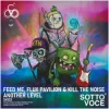 Feed Me & Flux Pavilion & Kill The Noise - Another Level