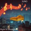 SUNO - Right in the night