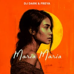 Обложка Dj Dark & Freya - Maria Maria