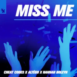 Обложка Cheat Codes & ALTÉGO & Hannah Boleyn - Miss Me