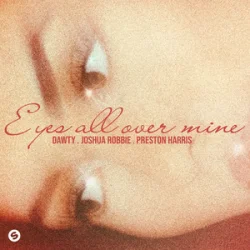 Обложка Dawty & Joshua Robbie & Preston Harris - Eyes All Over Mine