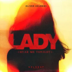 Обложка Oliver Heldens - Lady (Hear Me Tonight)
