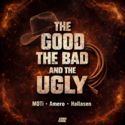 Обложка MOTi & Amero & Hallasen - The Good, The Bad and The Ugly
