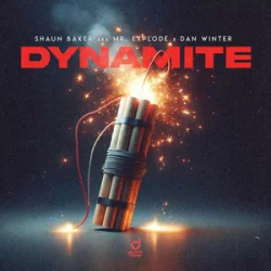 Обложка Shaun Baker & Mr. Explode & Dan Winter - Dynamite