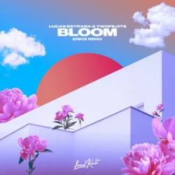 Обложка Lucas Estrada & TWOPILOTS - Bloom (ERIICE Remix)