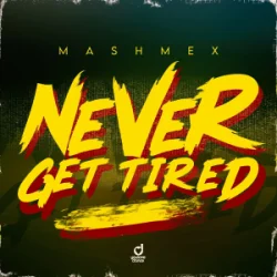 Обложка Mashmex - Never Get Tired