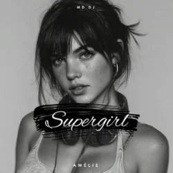 Обложка MD Dj & Amélie - Supergirl