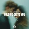 AELAR & James French - Holding On To You
