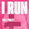 Holy Priest - I RUN