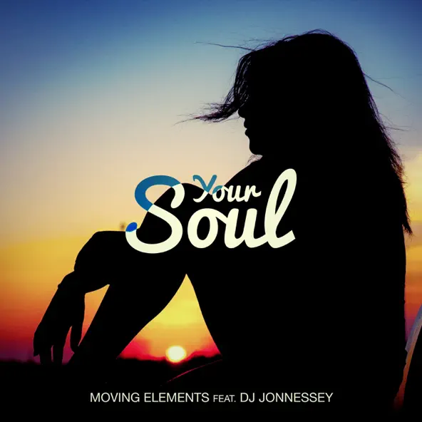 Обложка Moving Elements feat. DJ Jonnessey - Your Soul