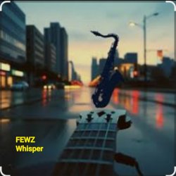 Обложка FEWZ - Whisper